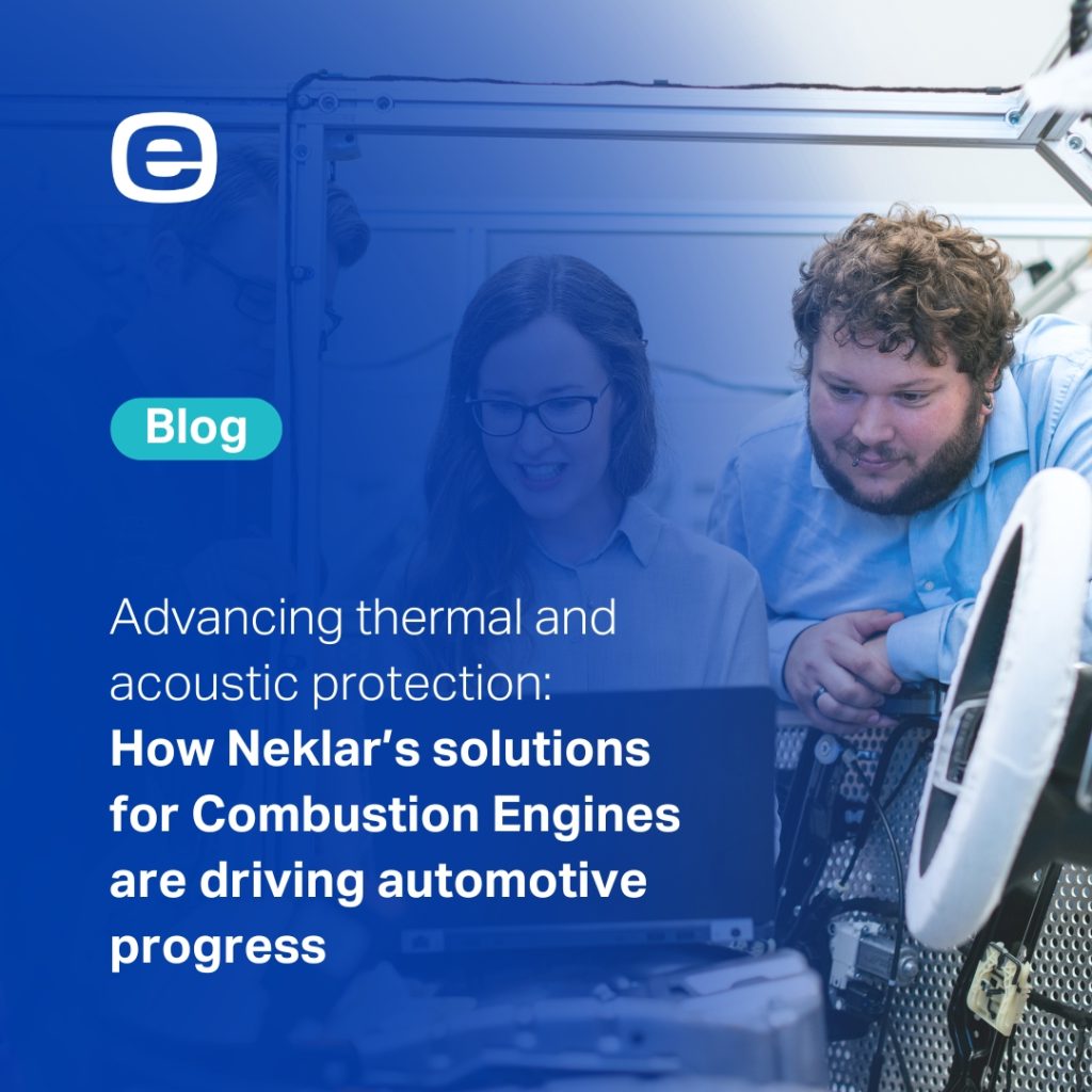 ADVANCING THERMAL AND ACOUSTIC PROTECTION: HOW NEKLAR’S SOLUTIONS FOR COMBUSTION ENGINES ARE DRIVING AUTOMOTIVE PROGRESS